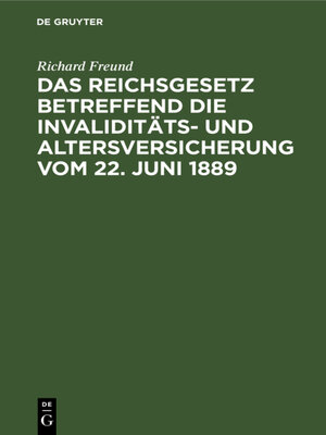 cover image of Das Reichsgesetz betreffend die Invaliditäts- und Altersversicherung vom 22. Juni 1889